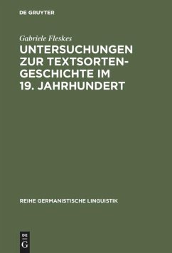 Untersuchungen zur Textsortengeschichte im 19. Jahrhundert - Fleskes, Gabriele