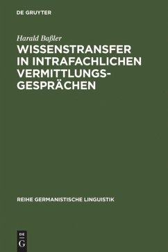 Wissenstransfer in intrafachlichen Vermittlungsgesprächen - Baßler, Harald