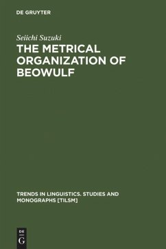 The Metrical Organization of Beowulf - Suzuki, Seiichi