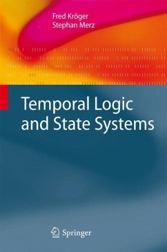 Temporal Logic and State Systems - Kröger, Fred;Merz, Stephan