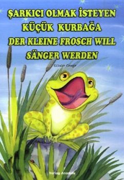 Der Kleine Frosch will Sänger werden. Sarkici Olmak Isteyen Kücük Kurbaga - Cengiz, Gülsüm