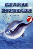 Die sportlichen Delfine. Sporcu Yunuslar