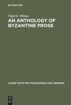 An Anthology of Byzantine Prose - Wilson, Nigel G.