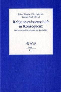 Religionswissenschaft in Konsequenz - Flasche, Rainer / Heinrich, Fritz / Koch, Carsten (Hgg.)