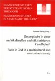 Gottesglaube in einer multikulturellen und säkularisierten Gesellschaft. Faith in God in a multicultural and secularized society