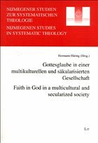Gottesglaube in einer multikulturellen und säkularisierten Gesellschaft. Faith in God in a multicultural and secularized society - Hermann Häring (Hrsg.)