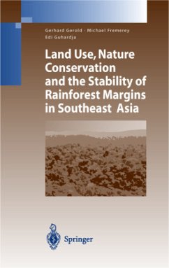Land Use, Nature Conservation and the Stability of Rainforest Margins in Southeast Asia - Gerold, Gerhard / Fremerey, Michael / Guhardja, Edi (eds.)
