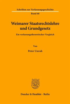 Weimarer Staatsrechtslehre und Grundgesetz. - Unruh, Peter