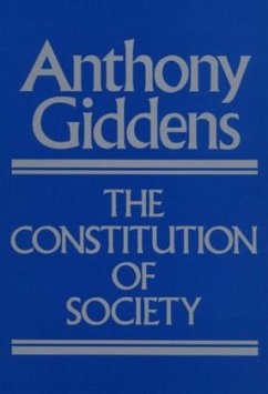 The Constitution of Society - Giddens, Anthony (London School of Economics and Political Science)