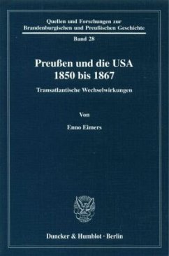 Preußen und die USA 1850 bis 1867 - Eimers, Enno