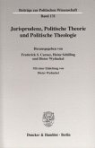 Jurisprudenz, Politische Theorie und Politische Theologie