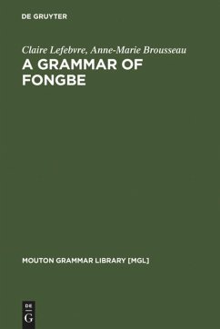 A Grammar of Fongbe - Lefebvre, Claire;Brousseau, Anne-Marie