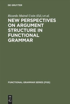 New Perspectives on Argument Structure in Functional Grammar - Mairal Usón, Ricardo / Pérez Quintero, María Jesús (eds.)