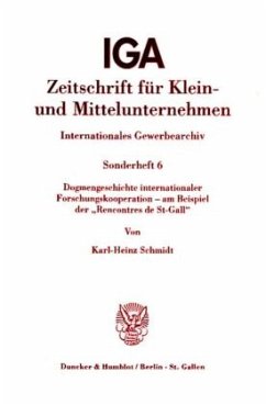 Dogmengeschichte internationaler Forschungskooperation - am Beispiel der »Rencontres de St-Gall«. - Schmidt, Karl-Heinz