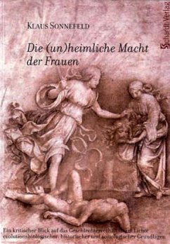 Die (un)heimliche Macht der Frauen - Sonnefeld, Klaus