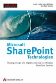 Microsoft SharePoint-Technologien. Planung, Design und Implementierung von Windows SharePoint Services 2003