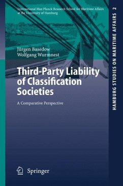 Third-Party Liability of Classification Societies - Basedow, Jürgen;Wurmnest, Wolfgang