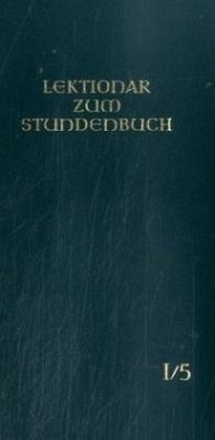 Die Feier des Stundengebetes - Lektionar: Jahresreihe I, Heft 5: 6.-13. Woche im Jahreskreis / Lektionar zum Stundenbuch 1/5