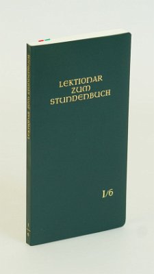 Die Feier des Stundengebetes - Lektionar: Jahresreihe I, Heft 6: 14.-20. Woche im Jahreskreis / Lektionar zum Stundenbuch 1/6