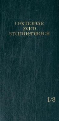 Die Feier des Stundengebetes - Lektionar: Jahresreihe I, Heft 8: 28.-34. Woche im Jahreskreis / Lektionar zum Stundenbuch 1/8