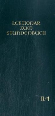 Die Feier des Stundengebetes - Lektionar. Zweite Jahresreihe / Die Feier des Stundengebetes - Lektionar. Zweite Jahresreihe / Lektionar zum Stundenbuch Bd.2/4