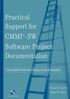 Practical Support for CMMI-SW Software Project Documentation Using IEEE Software Engineering Standards - Land, Susan M.;Walz, John W.
