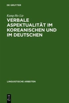 Verbale Aspektualität im Koreanischen und im Deutschen - Lie, Kang-Ho