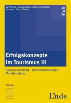 Erfolgskonzepte im Tourismus III - Pechlaner, Harald / Bieger, Thomas / Bausch, Thomas (Hgg.)