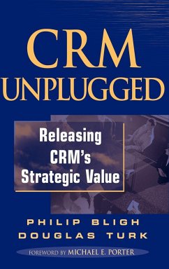 CRM Unplugged: Releasing CRM's Strategic Value - Bligh; Turk