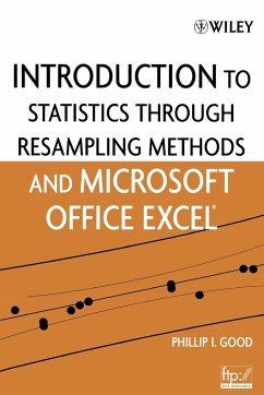 Introduction to Statistics Through Resampling Methods and Microsoft Office Excel - Good, Phillip I