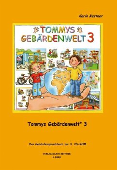 Tommys Gebärdenwelt 3 - Das Gebärdensprachbuch - Kestner, Karin