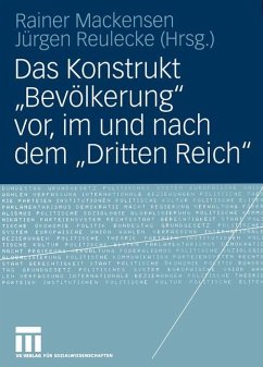 Das Konstrukt ¿Bevölkerung¿ vor, im und nach dem ¿Dritten Reich¿ - Mackensen, Rainer / Reulecke, Jürgen (Hgg.)