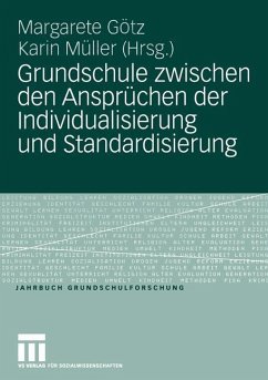 Grundschule zwischen den Ansprüchen der Individualisierung und Standardisierung - Götz, Margarete / Müller, Karin (Hgg.)