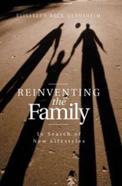 Reinventing the Family - Beck-Gernsheim, Elisabeth