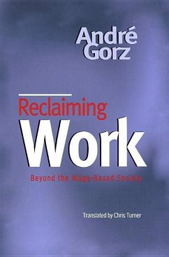 Reclaiming Work - Gorz, Andre