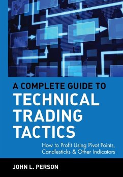 A Complete Guide to Technical Trading Tactics - Person, John L.