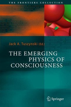 The Emerging Physics of Consciousness - Tuszynski, Jack A. (ed.)