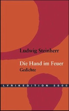 Die Hand im Feuer - Steinherr, Ludwig