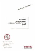 Wie Sie ein Franchise-System und einen Franchise-Vertrag prüfen Wie Sie ein Franchise-System und einen Franchise-Vertrag prüfen