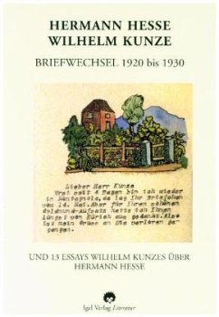 Briefwechsel 1920 bis 1930 und 13 Essays Wilhelm Kunzes über Hermann Hesse - Hesse, Hermann;Kunze, Wilhelm