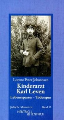 Kinderarzt Karl Leven. Lebensspuren - Todesspur - Johannsen, Lorenz Peter