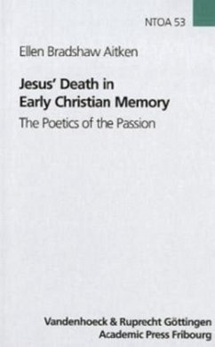 Jesus' Death in Early Christian Memory Cover Jesus' Death in Early Christian Memory
