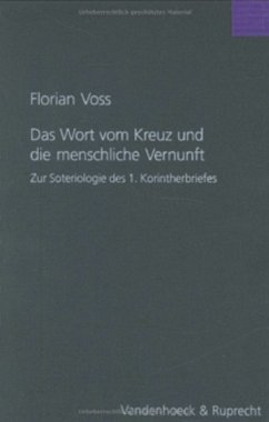 Das Wort vom Kreuz und die menschliche Vernunft - Voss, Florian