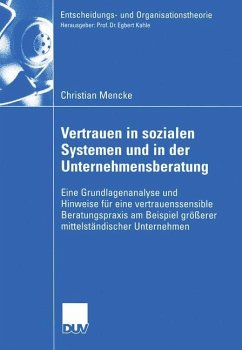 Vertrauen in Sozialen Systemen und in der Unternehmensberatung - Mencke, Christian