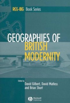 Geographies of British Modernity - Gilbert, David / Matless, David / Short, Brian