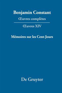 ¿uvres complètes, XIV, Mémoires sur les Cent-Jours - Constant, Benjamin