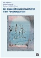 Das Gruppendiskussionsverfahren in der Forschungspraxis - Bohnsack, Ralf / Przyborski, Aglaja / Schäffer, Burkhard (Hgg.)