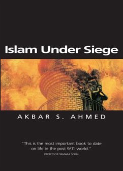 Islam Under Siege - Ahmed, Akbar S.