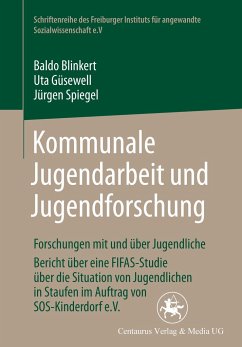 Kommunale Jugendarbeit und Jugendforschung - Blinkert, Baldo;Güsewell, Uta;Spiegel, Jürgen