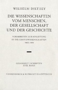 Die Wissenschaften vom Menschen, der Gesellschaft und der Geschichte / Gesammelte Schriften 18 - Dilthey, Wilhelm